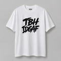 Urban Avenue TBH IDGAF White Tee