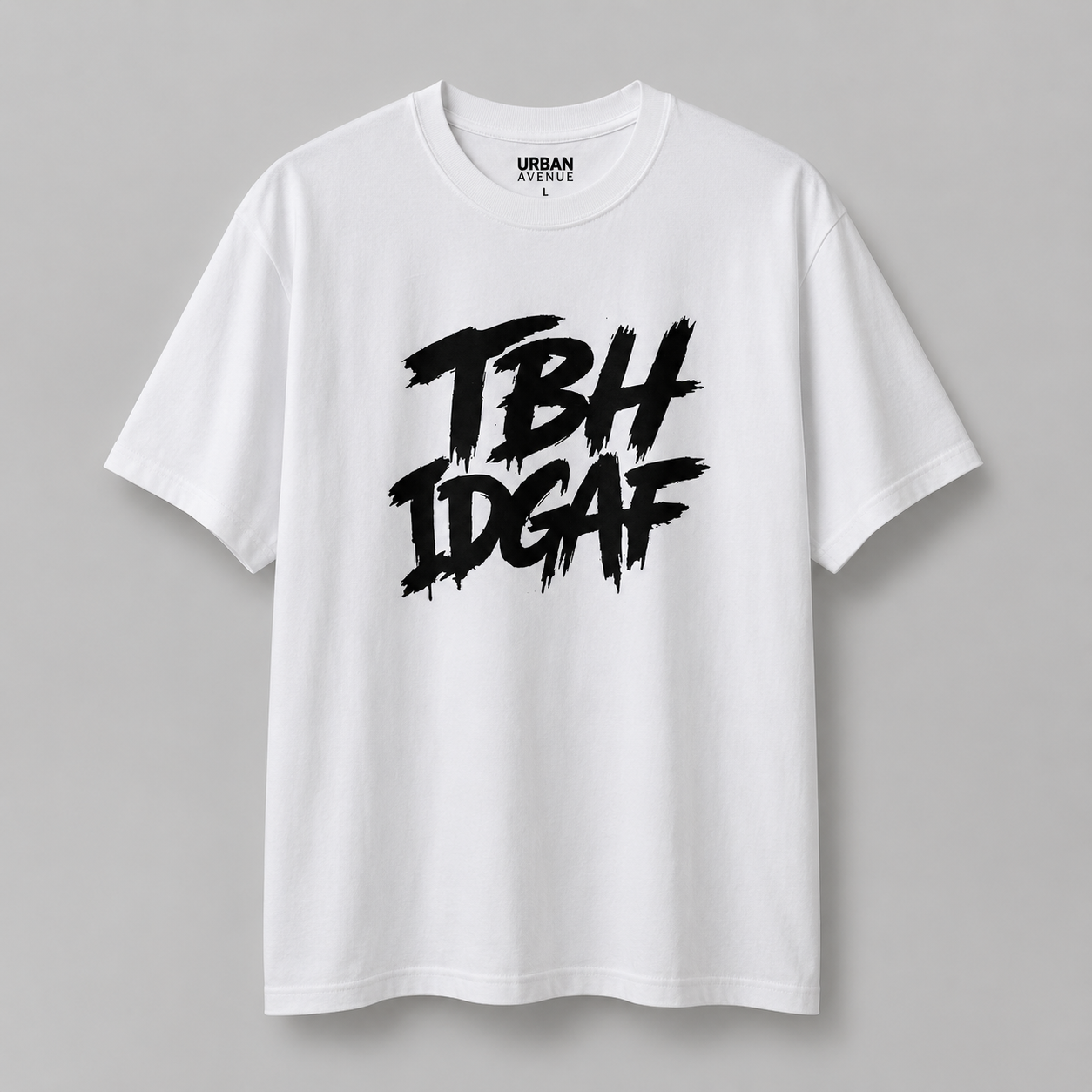 Urban Avenue TBH IDGAF White Tee